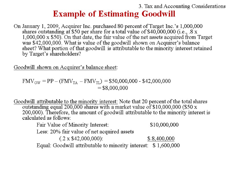 Example of Estimating Goodwill On January 1, 2009, Acquirer Inc. purchased 80 percent of